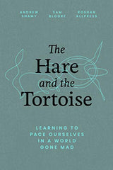 The Hare and the Tortoise; learning to pace ourselves in a world gone mad